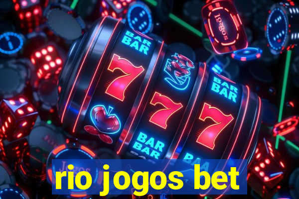 rio jogos bet